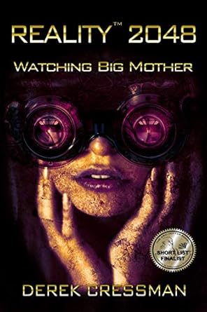 Reality™ 2048: Watching Big Mother (Kindle Edition)