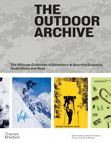 The Outdoor Archive: The Ultimate Collection of Adventure & Sporting Graphics, Illustrations and Gear (Hardcover)