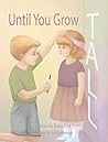 Until You Grow Tall