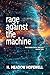 Rage Against the Machine by H. Meadow Hopewell Rage Against the Machine by H. Meadow Hopewell