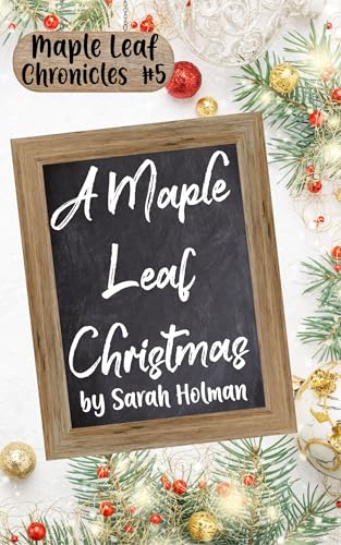 A Maple Leaf Christmas (Maple Leaf Chronicles Book 5)