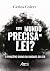Este Mundo Precisa de Lei? Princípio Divino da Unidade-do-Ser by Carlos Colect