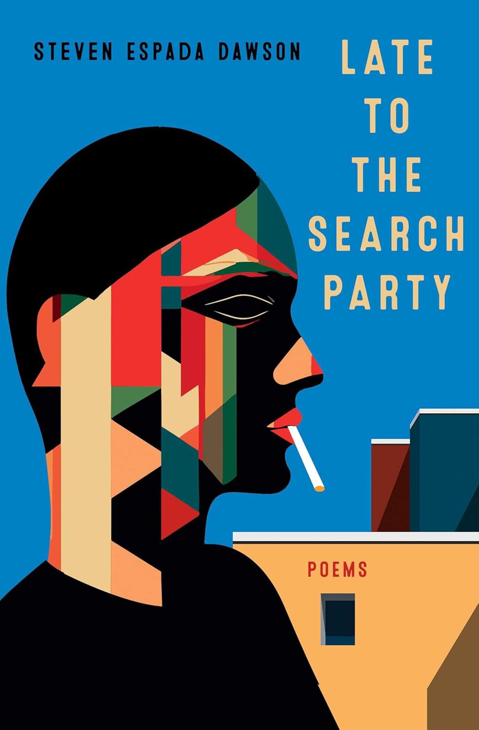 Late to the Search Party: Poems