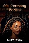 Still Counting Bodies by Linda Wong
