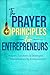 The Prayer Principles for Entrepreneurs by Athena C. Shack