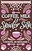 Coffee, Milk & Spider Silk