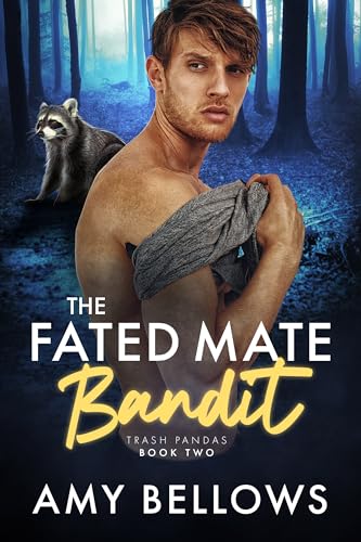 The Fated Mate Bandit (Trash Pandas, #2)