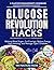 Glucose Revolution Hacks: A...