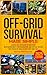 Off-Grid Survival Made Simple by Homestead Haven Publishing Off-Grid Survival Made Simple by Homestead Haven Publishing