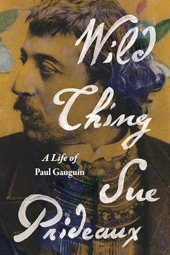 Wild Thing: A Life of Paul Gauguin (Hardcover)