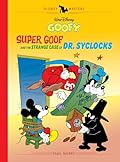 Walt Disney's Goofy: Super Goof and the Strange Case of Dr. Syclocks