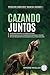 Cazando Juntos: Aprovechando la persecución depredadora en perros de familia a través de entrenamiento basado en la motivación (Entrenamiento de Sustitución de Depredación) (Spanish Edition)