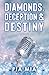Diamonds, Deception & Destiny (The Starlight Series)