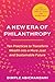 A New Era of Philanthropy: Ten Practices to Transform Wealth into a More Just and Sustainable Future