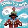 Dancing With Water by Gwendolyn Wallace