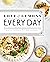 Love and Lemons Every Day: More than 100 Bright, Plant-Forward Recipes for Every Meal: A Cookbook