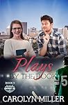Plays By the Book by Carolyn   Miller