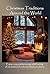 Christmas Traditions Around the World: Learn About Our World's Diverse Holiday Celebrations (Christmas and New Years' Traditions & Celebrations Book 1)