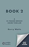 Dead and Gone: A BRAND NEW gripping and utterly unputdownable Scottish crime thriller (Detective Fraser Brodie Book 2) (A DI Fraser Brodie Crime Thriller)
