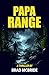 Papa Range by Brad McBride Papa Range by Brad McBride