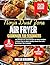 Ninja Dual Zone Air Fryer Cookbook for Beginners: 100 effortless, tasty recipes for busy families | 8-week plan for quick, healthy meals with nutritional tips