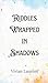 Riddles Wrapped in Shadows by Caldwell