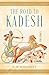 The Road to Kadesh by A.W. Whinnett