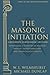 The Masonic Initiation: Exp...