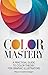 Color Mastery by Mary's Creative Designs
