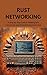 Rust Networking: A Step-by-...