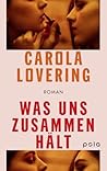 Was uns zusammenhält by Carola Lovering