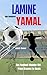 LAMINE YAMAL KIDS BIOGRAPHY...