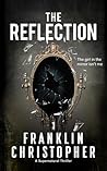 The Reflection: A Supernatural Psychological Thriller (The Reflection Series) The Reflection: A Supernatural Psychological Thriller (The Reflection Series)