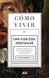 Cómo vivir. Una v...