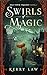 Swirls of Magic by Kerry Law Swirls of Magic by Kerry Law
