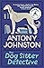 The Dog Sitter Detective by Antony Johnston