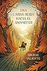 Una larga huida hacia el amanecer by Edurne Valiente