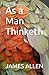 As a Man Thinketh