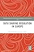 Data Sharing Regulation in Europe (Routledge Research in Information Technology and E-Commerce Law)
