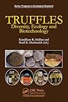 Truffles: Diversity, Ecology and Biotechnology (Progress in Mycological Research)
