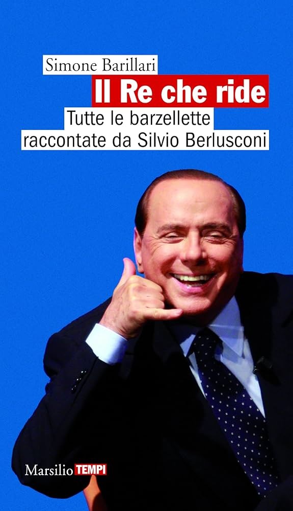Il Re che ride: Tutte le barzellette raccontate da Silvio Berlusconi (Paperback)
