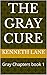 The Gray Cure: Gray Chapter...
