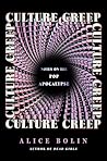 Culture Creep by Alice Bolin