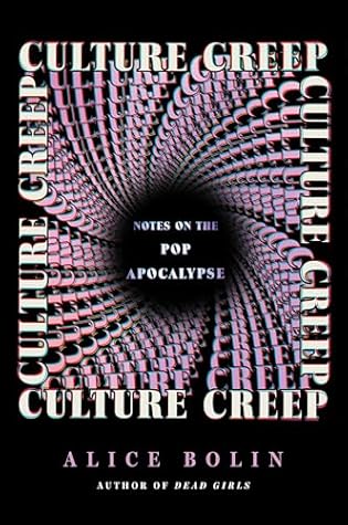 Culture Creep: Notes on the Pop Apocalypse