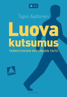 Luova kutsumus - tarkoituksen kokemisen taito