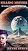 Killing Nature: The Incredi...