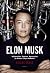 Elon Musk : visionääri Teslan, Space X:n ja Solar Cityn takana