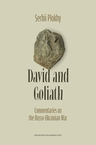 David and Goliath: Commentaries on the Russo-Ukrainian War (Harvard Series in Ukrainian Studies Book 83)
