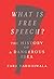 What Is Free Speech?: The History of a Dangerous Idea