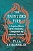 The Painter's Fire: A Forgotten History of the Artists Who Championed the American Revolution